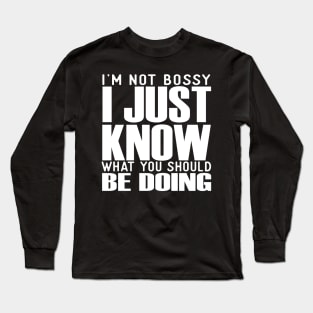 I'm Not Bossy Long Sleeve T-Shirt